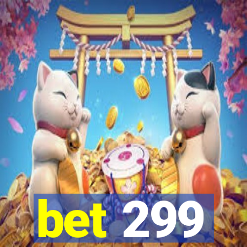 bet 299